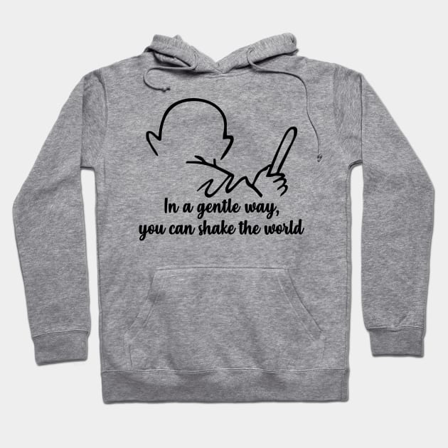 Gandhi Quote – In a Gentle Way Shake The World Hoodie by alltheprints